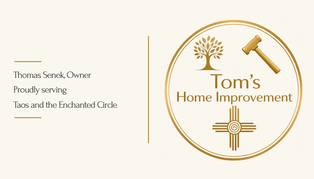 Tom's Home Improvement business card front with the gold circular logo and the lines Thomas Senek, Owner, Proudly serving Taos and the Enchanted Circle